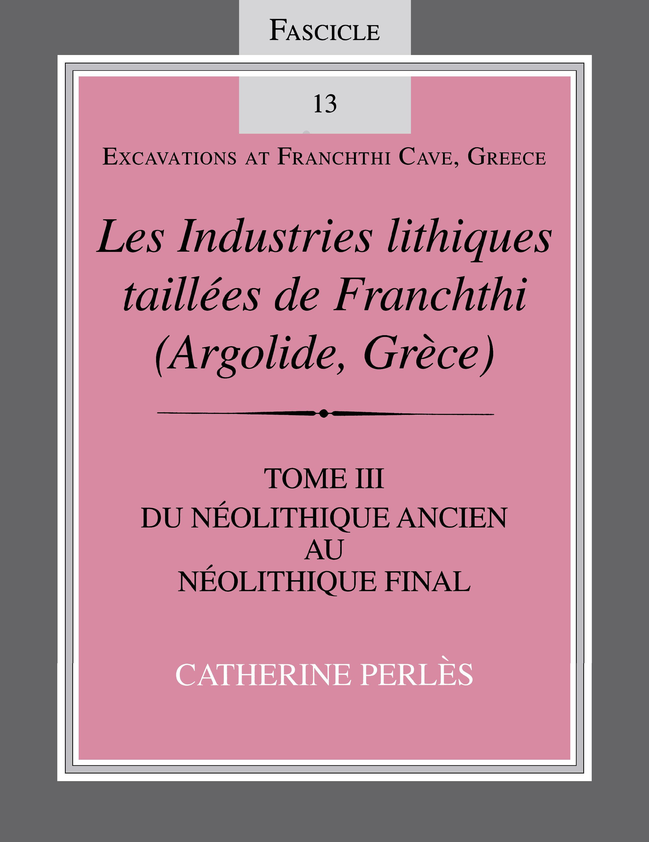 Les Industries lithiques taillées de Franchthi (Argolide, Grèce), Volume 3