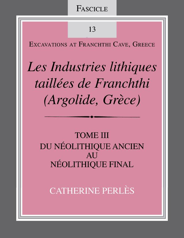 Les Industries lithiques taillées de Franchthi (Argolide, Grèce), Volume 3 by Catherine Perlès