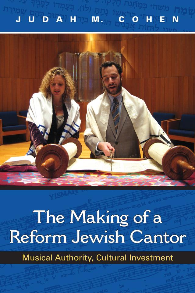 The Making of a Reform Jewish Cantor by Judah M. Cohen
