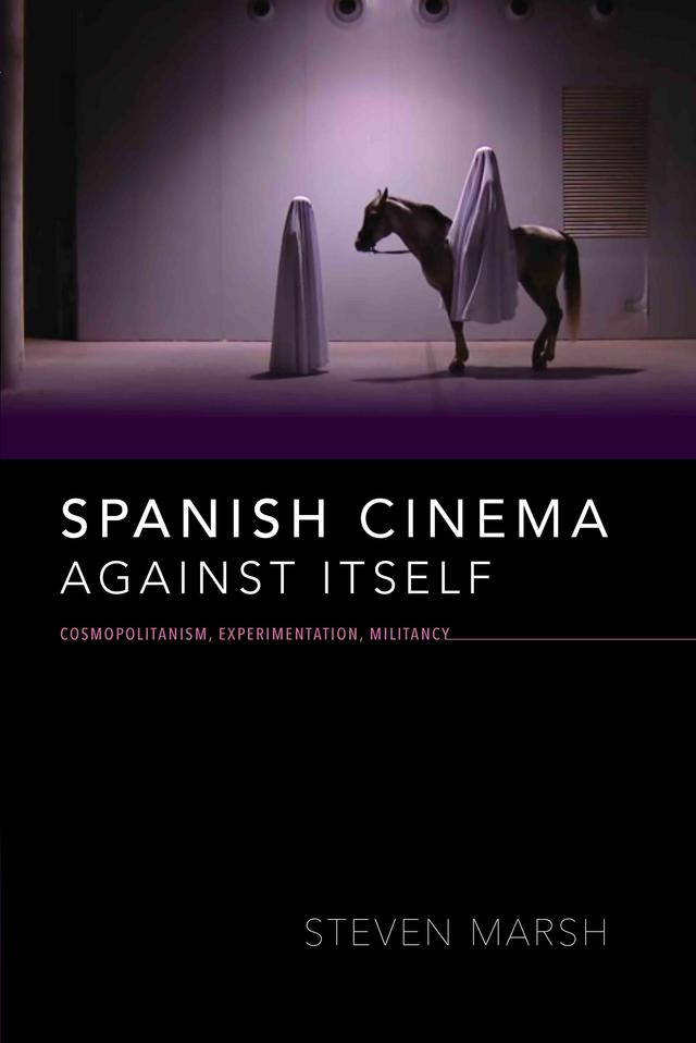 Spanish Cinema against Itself by Steven Marsh