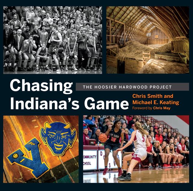 Chasing Indiana's Game by Chris May, Chris Smith, Michael Keating