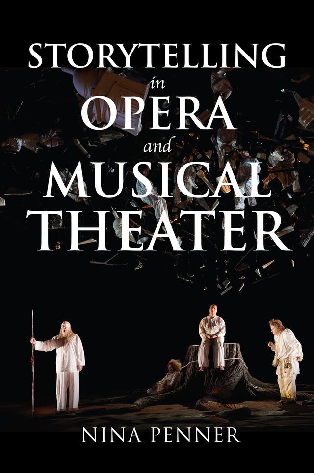 Storytelling in Opera and Musical Theater by Nina Penner
