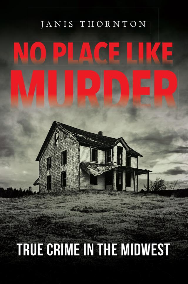 No Place Like Murder by Janis Thornton, Larry Sweazy, Ray E. Boomhower