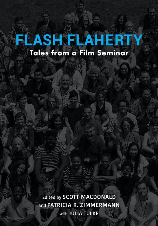 Flash Flaherty by Julia Tulke, Patricia R. Zimmermann, Scott MacDonald