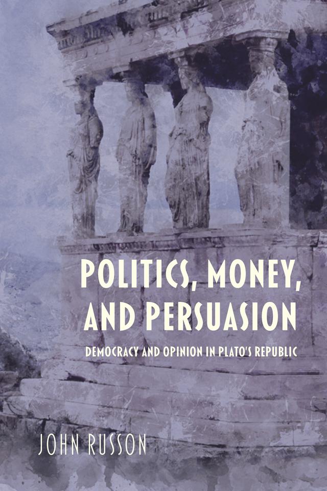 Politics, Money, and Persuasion by John Russon