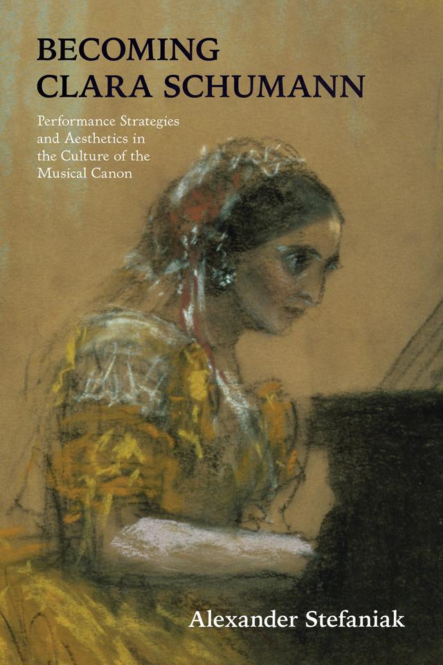 Becoming Clara Schumann by Alexander Stefaniak