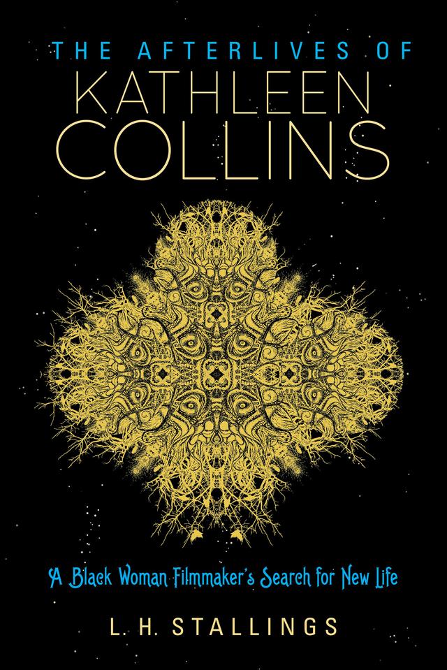 The Afterlives of Kathleen Collins by L. H. Stallings