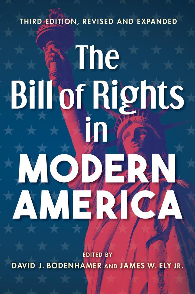 The Bill of Rights in Modern America by Adam D. Moore, Daniel T. Rodgers, David J. Bodenhamer, James W. Ely, Jr., Kunal M. Parker, Laurence A. Benner, Marie-Amélie George, Melvin I. Urofsky, Michal R. Belknap, Paul Moreno, Randall T. Shepard, Raymond T. Diamond, Robert J. Cottrol, Suzanna Sherry