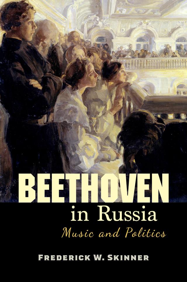 Beethoven in Russia by Frederick W. Skinner