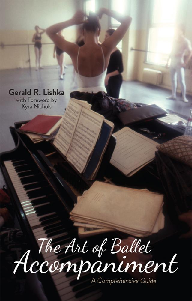 The Art of Ballet Accompaniment by Gerald R. Lishka, Kyra Nichols
