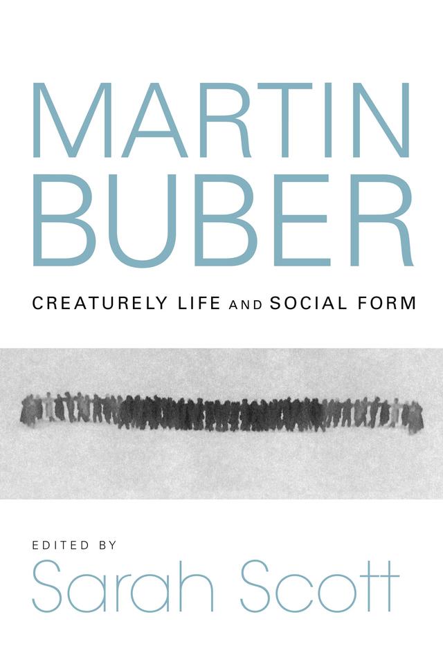 Martin Buber by Asaf Ziderman, Claire E. Sufrin, Dustin Atlas, Peter A. Huff, Samuel Hayim Brody, Sarah Scott, William Plevan, Yemima Hadad, Zachary J. Braiterman
