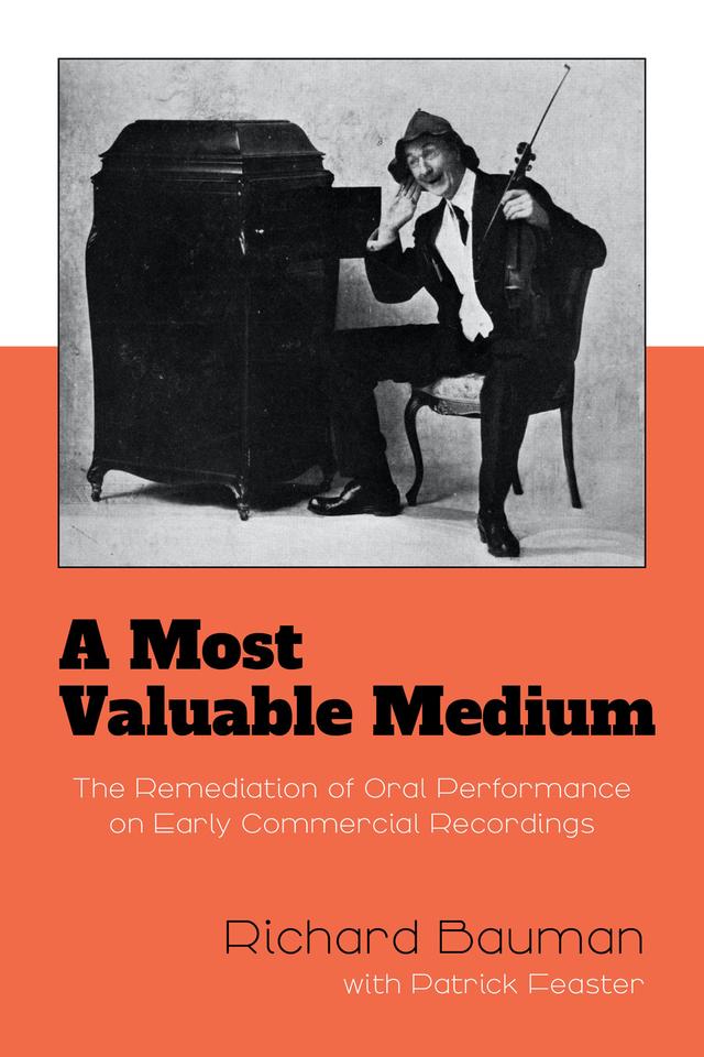 A Most Valuable Medium by Patrick Feaster, Richard Bauman