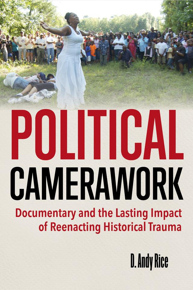 Political Camerawork by D. AndyRice
