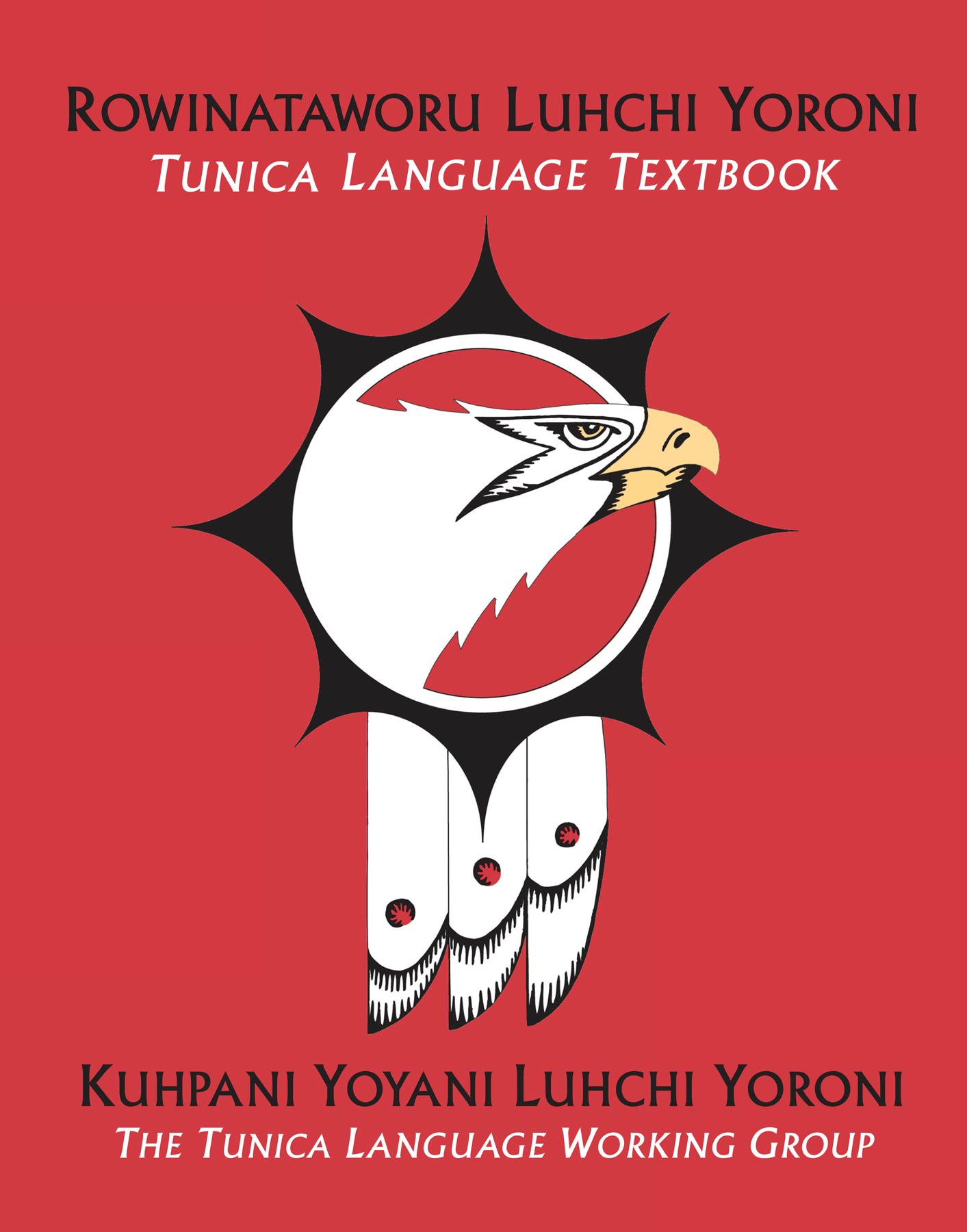 Rowinataworu Luhchi Yoroni /<i> Tunica Language Textbook</i>