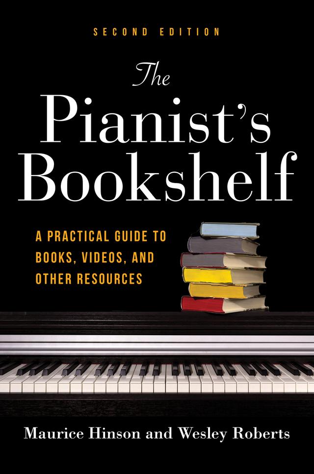 The Pianist's Bookshelf, Second Edition by Maurice Hinson, Wesley Roberts