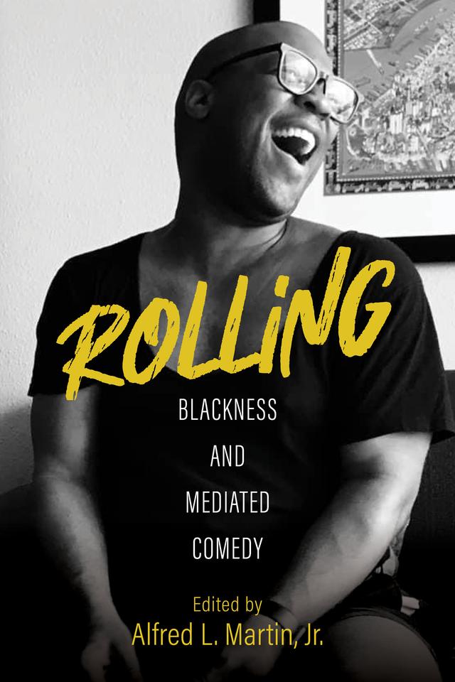 Rolling by Alfred L. Martin, Jr., Anshare Antoine, Ellen Cleghorne, Felicia D. Henderson, Gerald R. Butters  Jr., Jacqueline Johnson, Joshua Truelove, Kelly Cole, Ken Feil, Lisa Guerrero, Mel Stanfill, Phillip Lamarr Cunningham, Scott Poulson-Bryant, Timothy Havens