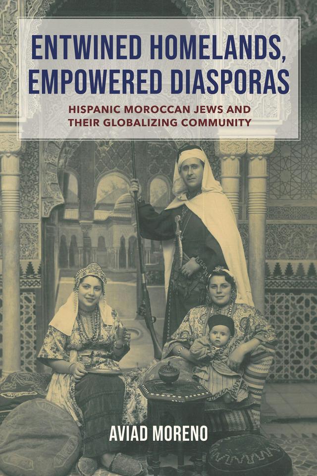 Entwined Homelands, Empowered Diasporas by Aviad Moreno