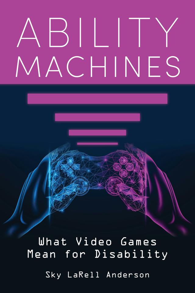 Ability Machines by Sky LaRell Anderson