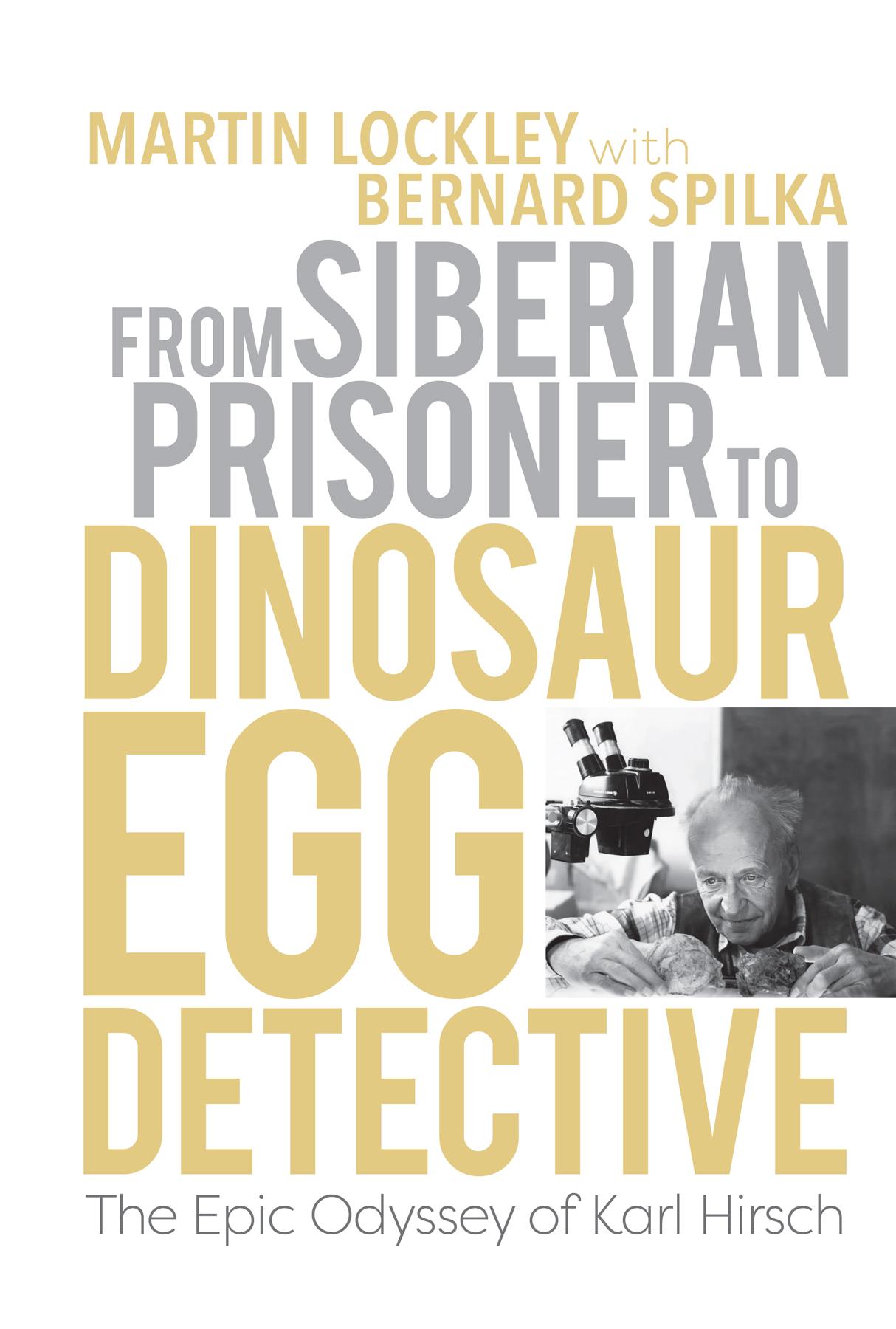 From Siberian Prisoner to Dinosaur Egg Detective