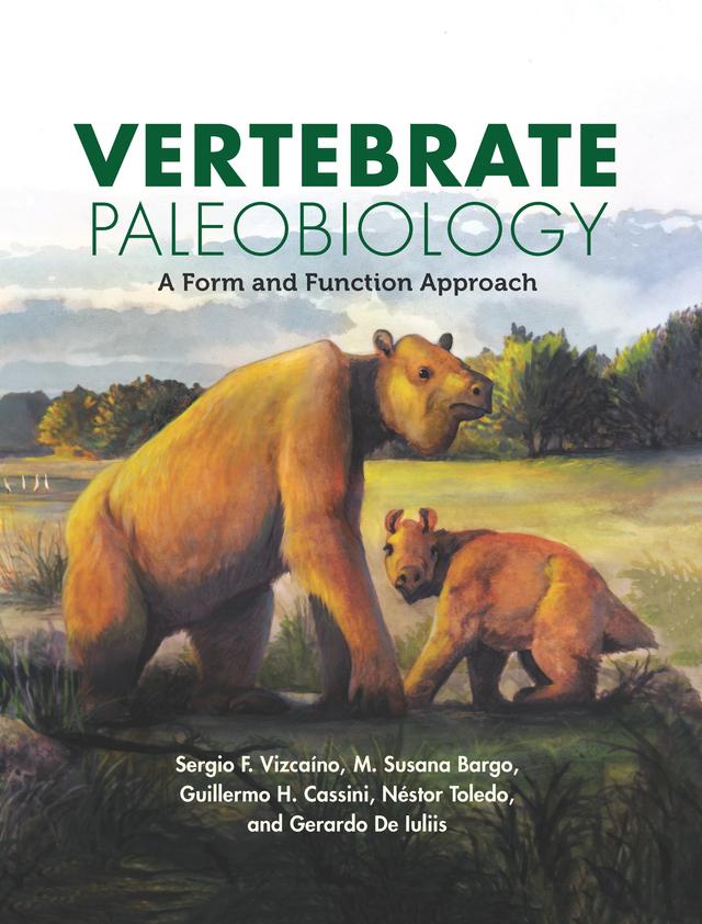 Vertebrate Paleobiology by Gerardo De Iuliis, Guillermo H. Cassini, M. Susana Bargo, Néstor Toledo, Sergio F. Vizcaíno