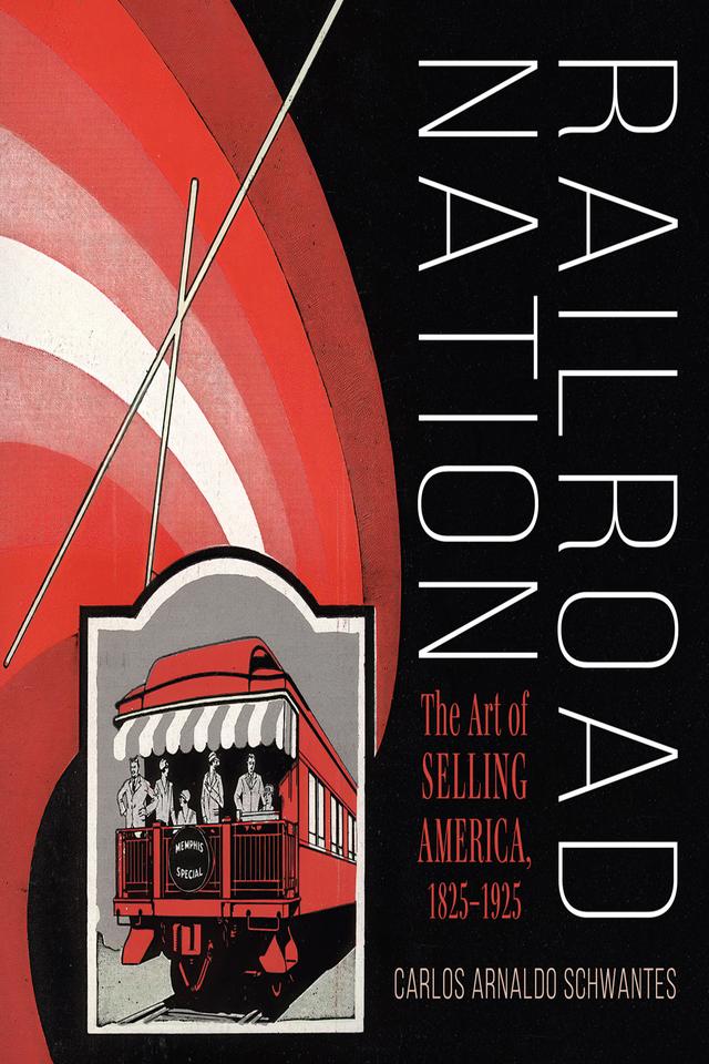 Railroad Nation by Carlos Arnaldo Schwantes