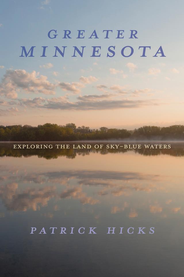 Greater Minnesota by Patrick Hicks