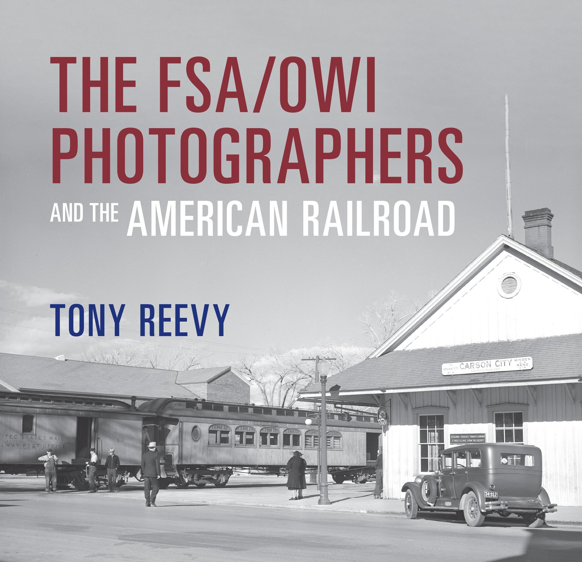 The FSA/OWI Photographers and the American Railroad