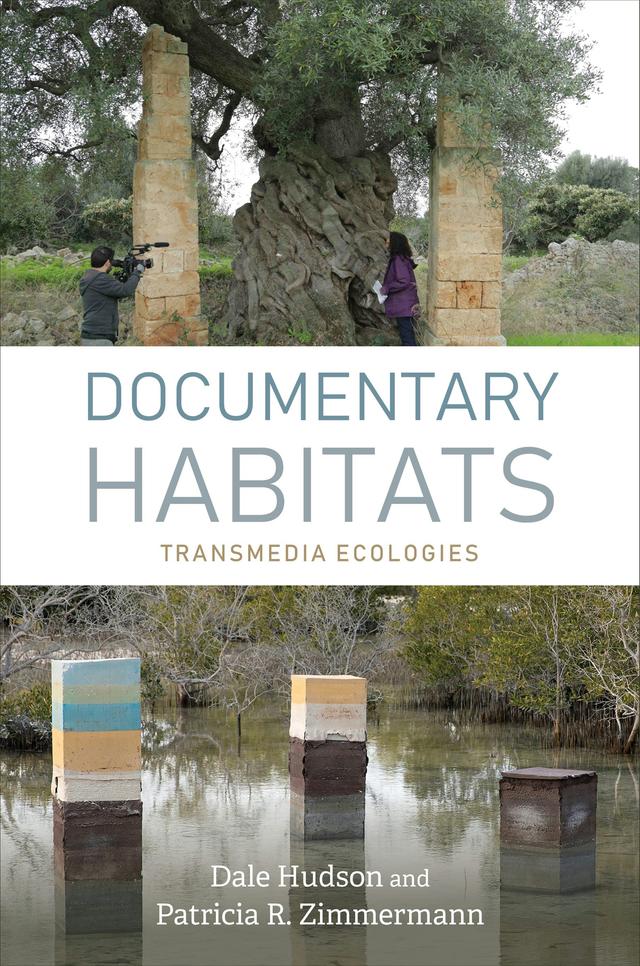 Documentary Habitats by Dale Hudson, Patricia R. Zimmermann