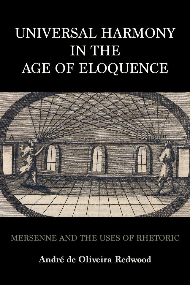 Universal Harmony in the Age of Eloquence by André de Oliveira Redwood