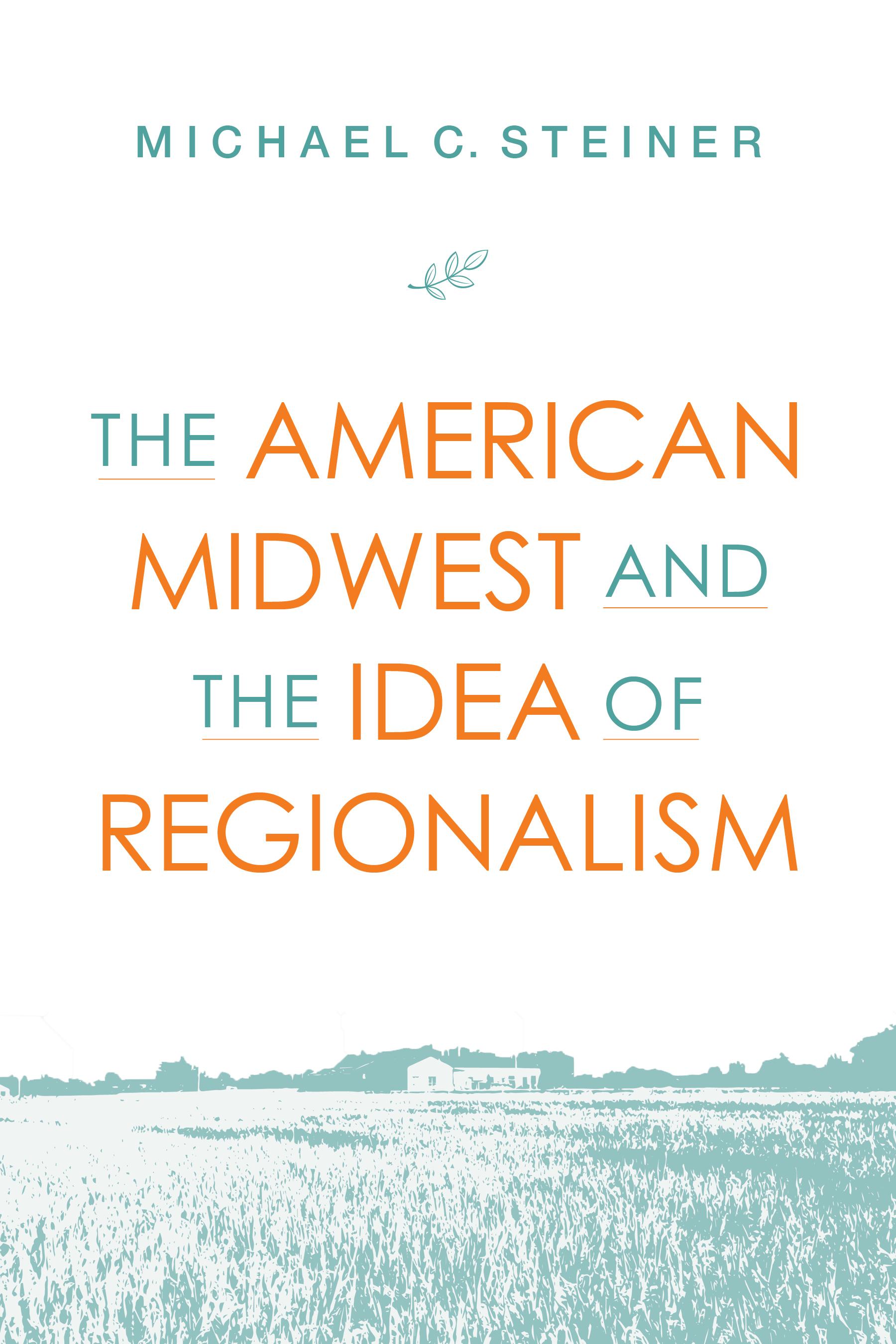 The American Midwest and the Idea of Regionalism