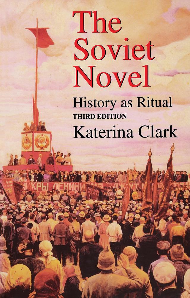 The Soviet Novel, Third Edition by Katerina Clark