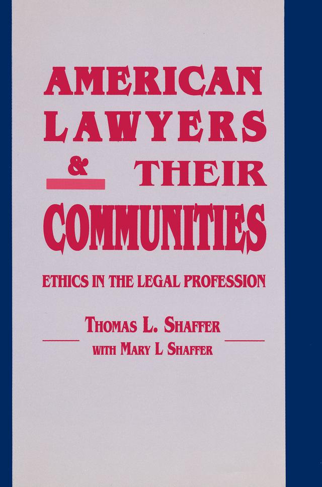 American Lawyers and Their Communities by Thomas L. Shaffer