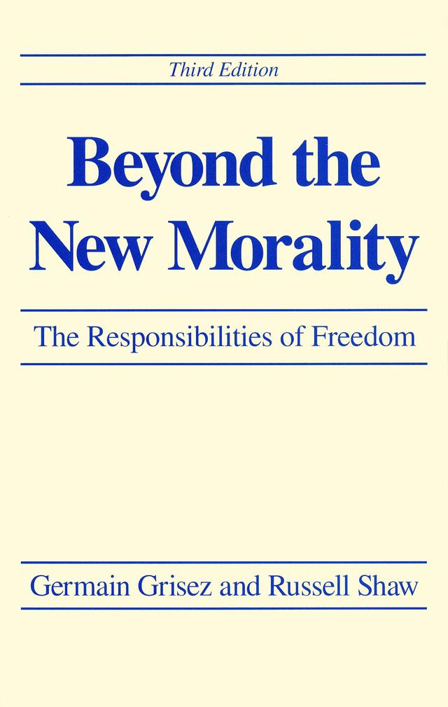 Beyond the New Morality by Germain Grisez, Russell Shaw