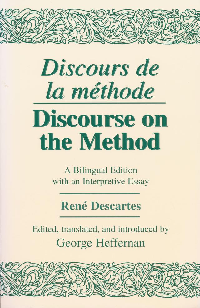 Discours de La Methode/Discourse on the Method by George Heffernan, René Descartes