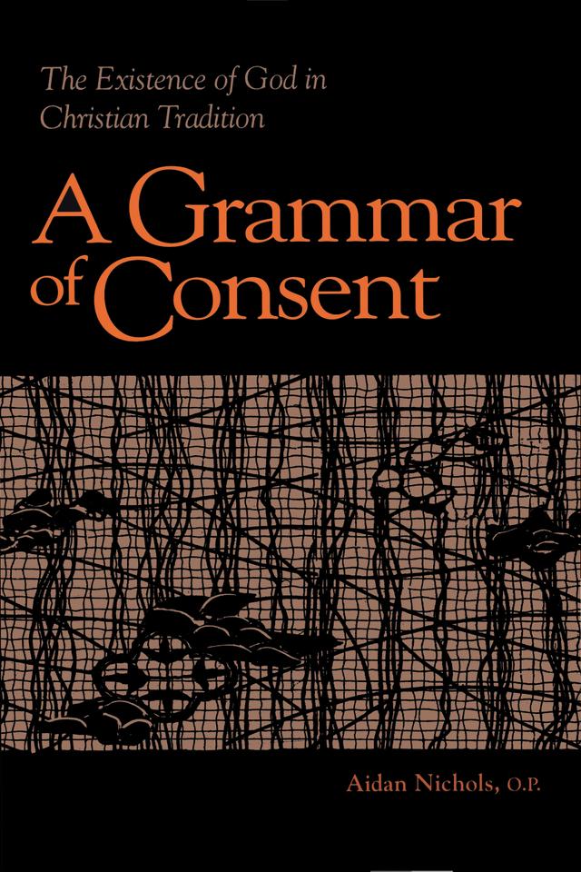 Grammar of Consent by Aidan Nichols, O.P.