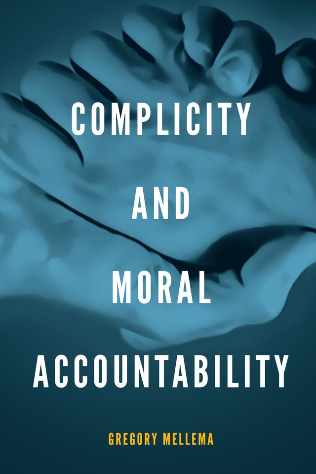 Complicity and Moral Accountability by Gregory Mellema