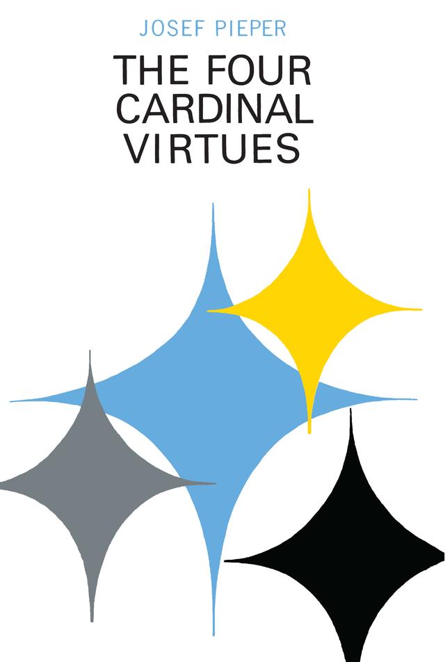 The Four Cardinal Virtues by Josef Pieper