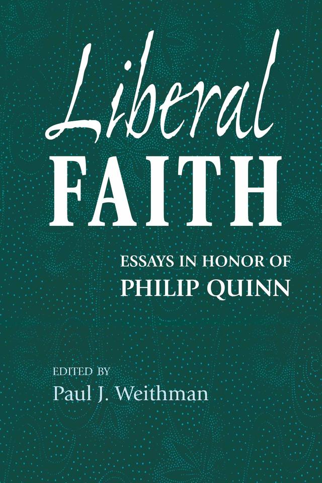 Liberal Faith by Paul J. Weithman