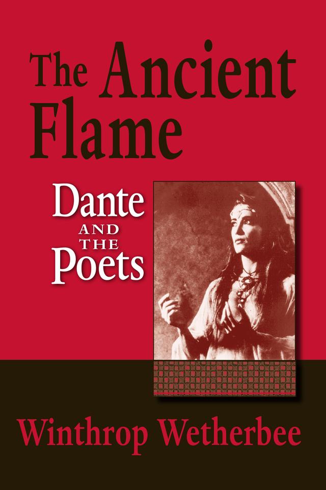 The Ancient Flame by Winthrop Wetherbee