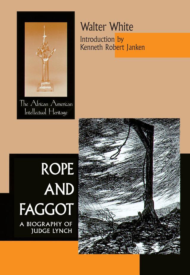 Rope and Faggot by Kenneth Robert Janken, Walter White