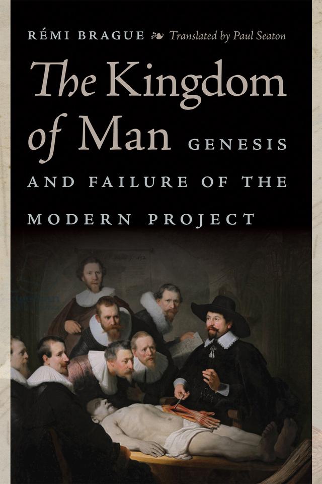 The Kingdom of Man by Paul Seaton, Rémi Brague