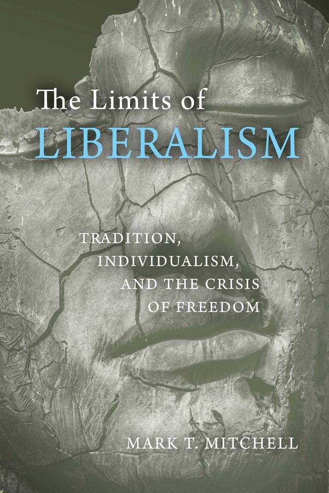 The Limits of Liberalism by Mark T. Mitchell
