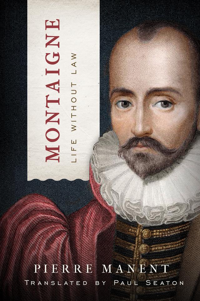 Montaigne by Paul Seaton, Pierre Manent