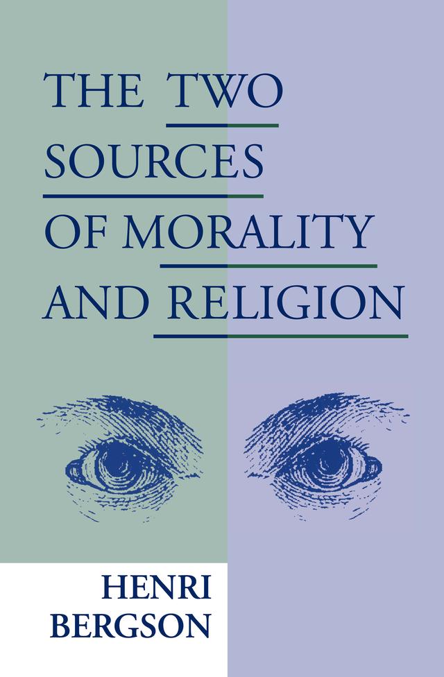 The Two Sources of Morality and Religion by Henri Bergson
