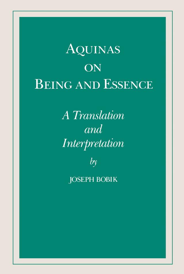 Aquinas on Being and Essence by Joseph Bobik