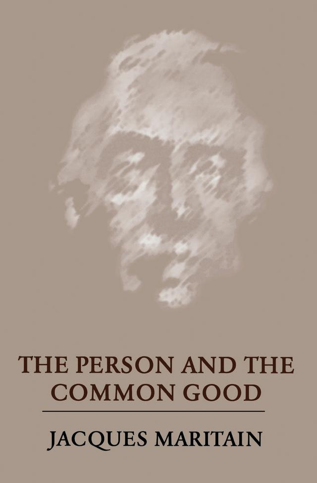 The Person and the Common Good by Jacques Maritain, John J. Fitzgerald
