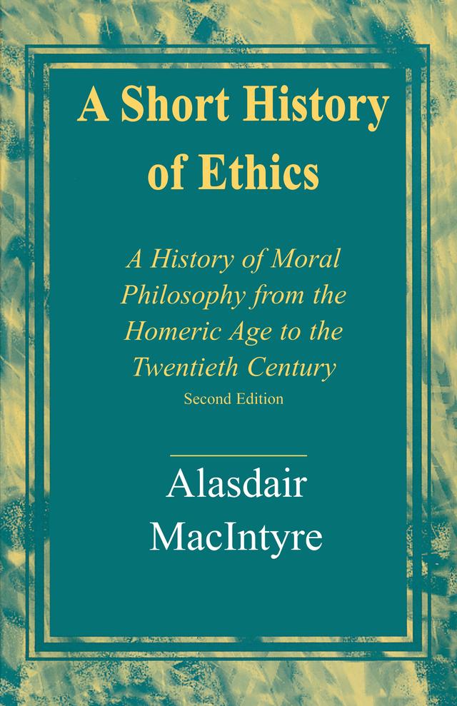 A Short History of Ethics by Alasdair MacIntyre