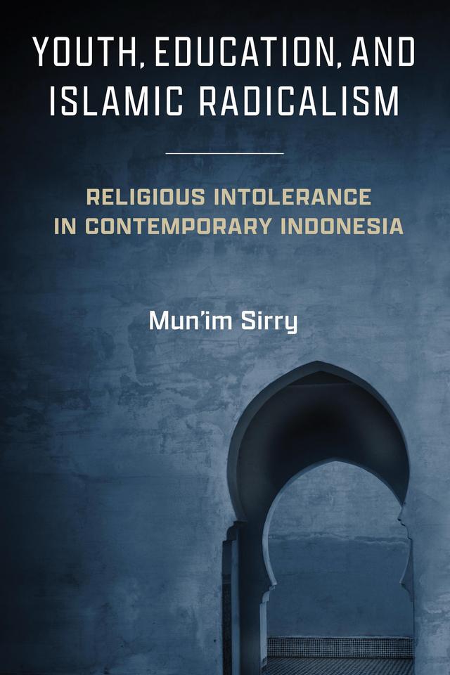 Youth, Education, and Islamic Radicalism by Mun'im Sirry