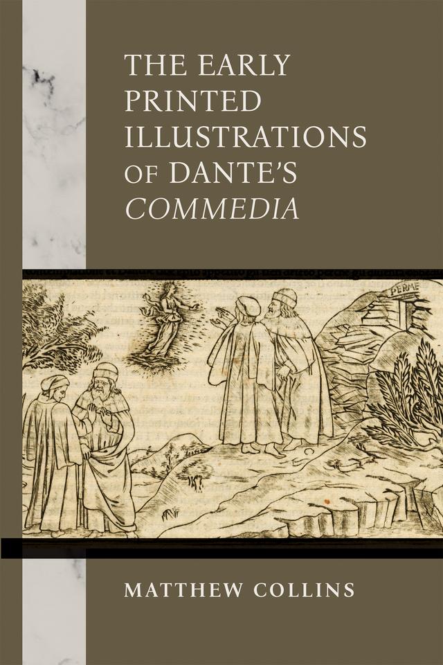 The Early Printed Illustrations of Dante’s "Commedia" by Matthew Collins