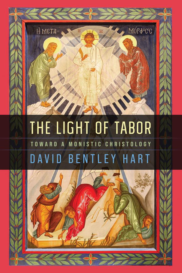 The Light of Tabor by David Bentley Hart